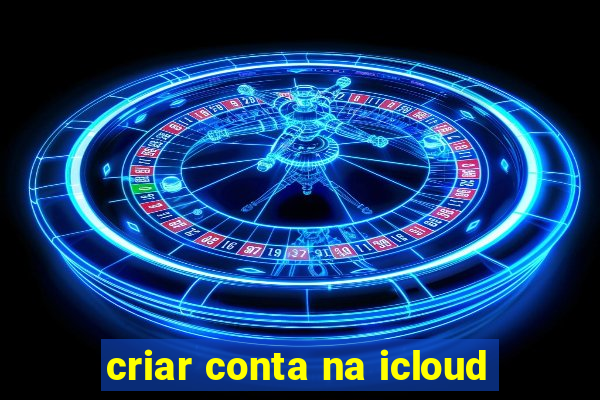 criar conta na icloud